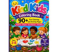 Kind Kids Coloring Book: 90+ Fun Coloring and Activity Pages That Teach Kindness, Respect, Good Manners and Friendship