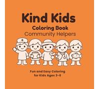 Kind Kids: Community Helpers Coloring Book for Kids Ages 3-6: Care, Help, and Serve Others with Simple Coloring Pages and Trace Words (Kind Kids Series)