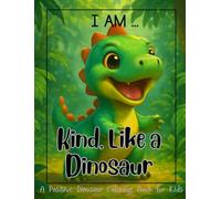 Kind Like a Dinosaur: A Positive Dinosaur Coloring Book for Kids