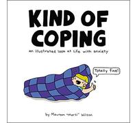 Kind Of Coping: An Illustrated Look at Life with Anxiety