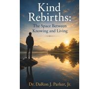 Kind Rebirths : The Space Between Knowing and Living