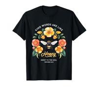 Kind Words Are Like Honey Sweet To The Soul Christians Camiseta