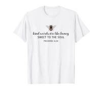 Kind Words Are Like Honey Sweet To The Soul Christians Camiseta