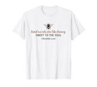 Kind Words Are Like Honey Sweet To The Soul Christians Camiseta