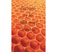 Kind Words Are Like Honey, Sweet To The Soul: Journal, Diary, Notebook to keep track of your thoughts throughout the day