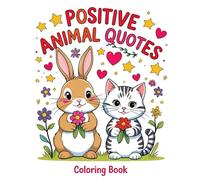 Kind Words & Cute Creatures: Animal Coloring Book for All Ages: Printable Pages of Positivity with Adorable Animal Friends