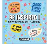 Kinda Bold & Easy: Be Inspired - A Motivational Coloring Book with Uplifting Quotes for Relaxation & Self-Love (Kinda Bold & Easy Series)