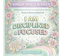 Kinda-Bold & Easy Coloring Book for Women: Simple, Bold Designs for Focus, Stress Relief, and Confidence | Discipline E A Becoming Her Series (Becoming Her: Kinda-Bold & Easy)
