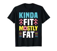Kinda Fit Mostly Fat Funny Gym Design Camiseta
