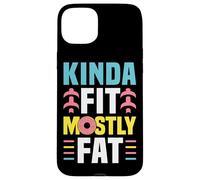 Kinda Fit Mostly Fat Funny Gym Design Carcasa para iPhone 15 Plus