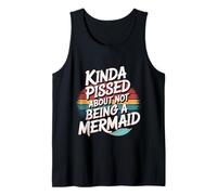 Kinda Pissed About Not Being A Mermaid Hija |- Camiseta sin Mangas