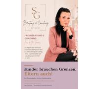 Kinder brauchen Grenzen, Eltern auch!: Ein Praxisratgeber für den Familienalltag