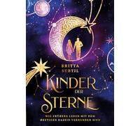 Kinder der Sterne: Wie frühere Leben mit dem heutigen Dasein verbunden sind