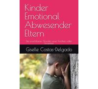 Kinder Emotional Abwesender Eltern: Die unsichtbaren Wunden einer Kindheit voller Einsamkeit