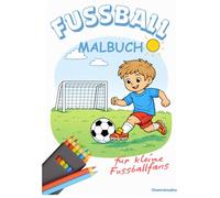 Kinder Fußball Malbuch - Ausmalbilder für kleine Fußballfans: Kindgerechte Fußball-Szenen mit dicken Linien - perfekt für kleine Kinderhände