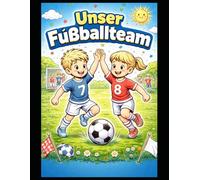 Kinder Fußball Malbuch - Spaß & Kreativität ab 4 Jahren: Malbuch für Jungen und Mädchen mit Fußballmotiven zum Lernen und Spaß haben