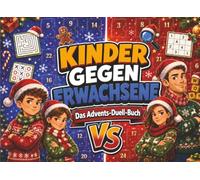 Kinder gegen Erwachsene - Das Advents-Duell-Buch: 24 Tage - 24 Duelle: Minispiele mit Stift und Papier für Familien, Freunde und Geschwister - der spielerische Adventskalender bis Weihnachten