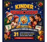 Kinder gegen Erwachsene - Das große Weihnachts-Familien-Duell-Buch: 31 lustige Weihnachts-Duelle mit Quiz, Rätseln und Challenges für die ganze Familie