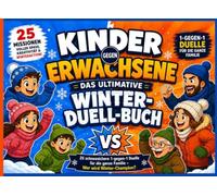 Kinder gegen Erwachsene - Das ultimative Winter-Duell-Buch: Gesellschaftsspiele ab 6 Jahre, Spiele für 2 Personen: 25 schneesichere 1-gegen-1 Duelle für die ganze Familie
