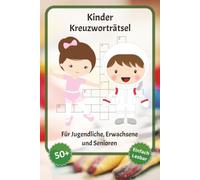 Kinder Kreuzworträtsel: Kreuzworträtsel mit gut lesbarer Schrift - Über Kinder, Kinderpuzzles, Lustig und mehr | 6 x 9 Zoll, 120 Seiten | Über 50 ... für Urlaub, Feiertage und Entspannung