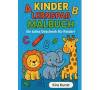 Kinder Lernspaß Malbuch: Ein tolles Geschenk für Kinder !
