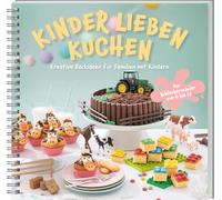 Kinder lieben Kuchen: Kreative Backideen für Familien mit Kindern. Rezepte für Geburtstagskuchen mit Wow-Effekt, zuckerfreie Snacks & erste eigene Backprojekte! Für Schleckermäuler von 0 bis 12.