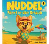 Kinder Malbuch mit Geschichte - Nuddel fährt in den Urlaub (Band 1): Ausmalspaß & Vorlesegeschichte in einem Buch | Für Mädchen & Jungen ab 3 Jahren | ... Abenteuer (Nuddel’s Abenteuer-Malbücher)