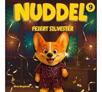 Kinder Malbuch mit Geschichte - Nuddel feiert Silvester (Band 9): Ausmalspaß & Vorlesegeschichte in einem Buch | Für Mädchen & Jungen ab 3 Jahren | (Nuddel’s Abenteuer-Malbücher)