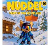 Kinder Malbuch mit Geschichte - Nuddel geht Ski fahren (Band 10): Ausmalspaß & Vorlesegeschichte in einem Buch | Für Mädchen & Jungen ab 3 Jahren | (Nuddel’s Abenteuer-Malbücher)