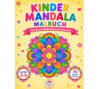 Kinder Mandala Malbuch: 75 große und einfache Mandalas für kleine Hände