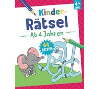 Kinder-Rätsel - Ab 4 Jahren: 64 Seiten. Für Kinder ab 4 Jahren (Mal- und Rätselspaß)