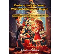 Kinder schmücken einen Weihnachtsbaum mit Kugeln - Fröhliches Weihnachts-Ausmalbuch für Kinder