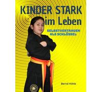 Kinder stark im Leben: Selbstvertrauen als Schlüssel