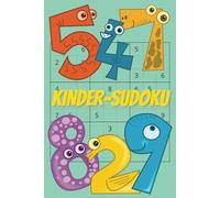 Kinder-Sudoku: Sudoku Heft für Kinder ab 6 Jahren - 50 verschiedene Rätsel - 4x4 - 6x6 - 9x9 - mit Lösungen