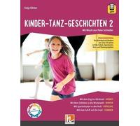 Kinder-Tanz-Geschichten - Band 2: Praxismaterial für die Arbeit mit Kindern von 3 bis 10 Jahren