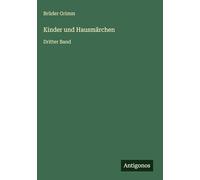 Kinder und Hausmärchen: Dritter Band