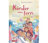 Kinder von fern: Ergreifendes Kinderbuch ab 8 über Flucht und das Glück in einem sicheren Land anzukommen