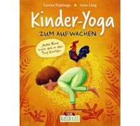 Kinder-Yoga zum Aufwachen: Yoga-Übungen für Kinder ab 3 Jahre (Naturkind - garantiert gut!)