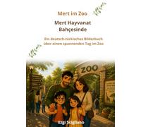 Kinderbuch Deutsch & Türkisch: Mert geht in den Zoo: Zweisprachiges Bilderbuch zum lernen: Kinderbuch Deutsch & Türkisch (Merts Abenteuer)