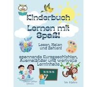 Kinderbuch Lernen mit Spaß! Lesen, Malen, Zahlen! Perfekte Übungsaufgaben & Lerninhalte für die Vorschule oder Grundschule! Jungen & Mädchen: Lesen, ... wertvolle Lerninhalte. Für Kinder ab ab 4J-8J