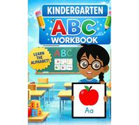 Kindergarten ABC Workbook: Learn the Alphabet: Tracing Letters, Phonics & Fun Activities for Kids