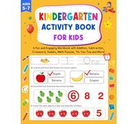 Kindergarten Activity Book for Kids Ages 5-7: A Fun and Engaging Workbook with Addition, Subtraction, Crossword, Sudoku, Math Puzzles, Tic-Tac-Toe, and More!