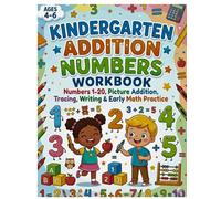 KINDERGARTEN ADDITION & NUMBERS WORKBOOK: Kindergarten math workbook, Addition workbook for kids, Numbers tracing book, Preschool math work book