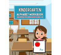 KINDERGARTEN ALPHABET WORKBOOK: Big Letters for Little Hands (Ages 4-5)