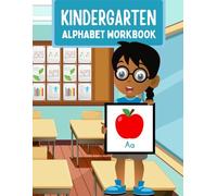 Kindergarten Alphabet Workbook: Fun learning letters of the alphabet