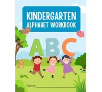 Kindergarten Alphabet Workbook: Fun Letter Tracing, Dab Pages, and Activities for Ages 3-6