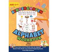 Kindergarten Alphabet Workbook:Fun Letter Tracing & Phonics Practice for Kids Ages 3-7: Over 100 Engaging Pages of Upper & Lower Case Letter Practice, ... and Kindergarten Activity Books for Kids)