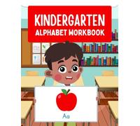 Kindergarten Alphabet Workbook: Fun Letter Tracing, Writing, and Phonics Practice for Kids Ages 4-6: A Bright and Engaging ABC Workbook for ... Learn Phonics, and Improve Letter Recognition