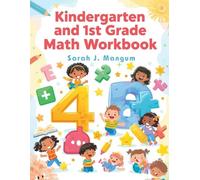 Kindergarten and 1st Grade Math Workbook: Strengthen Counting, Addition, and Subtraction Skills with Fun Activities!