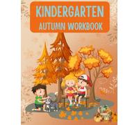 Kindergarten Autumn Workbook: Fun Learning Activities for Math, Reading, Writing, Grammar, and Early Skills (Ages 5-6) (Kindergarten Workbook)